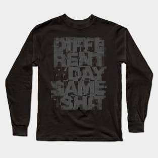 Same Shit Long Sleeve T-Shirt